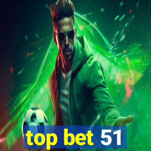 top bet 51